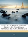 Pauli Ad Romanos Epistola Recens Et Cum Comm Perpetuis Ed CFa Fritzsche