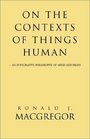 On the Contexts of Things Human