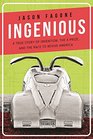 Ingenious A True Story of Invention the X Prize and the Race to Revive America