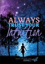 Always Trust Your Intuition  A Journal