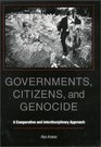 Governments Citizens and Genocide A Comparative and Interdisciplinary