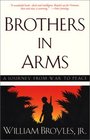Brothers in Arms A Journey from War to Peace