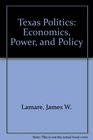 Texas Politics Economics Power and Policy
