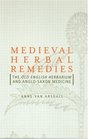 Medieval Herbal Remedies The Old English Herbarium and AngloSaxon Medicine