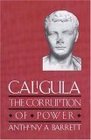 Caligula The Corruption of Power