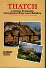 Thatch A Manual for Owners Surveyors Architects and Builders