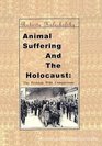 Animal Suffering and the Holocaust The Problem with Comparisons