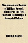 Discourses and Poems of William Newell Minister of the First Parish in Cambridge A Memorial Volume