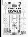 Koloman Moser Universalknstler Zwischen Gustav Klimt Und Josef Hoffmann / Universal Artist Between Gustav Klimt and Josef Hoffmann