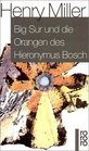 Big Sur und die Orangen des Hieronymus Bosch