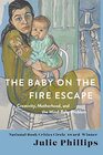 The Baby on the Fire Escape Creativity Motherhood and the MindBaby Problem