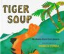 Tiger Soup An Anansi Story from Jamaica
