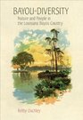 BayouDiversity Nature and People in the Louisiana Bayou Country