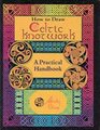 How to Draw Celtic Knotwork A Practical Handbook