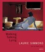 Laurie Simmons Walking Talking Lying