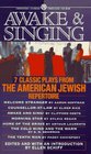 Awake and Singing 7 Classic Plays from the American Jewish Repertoire