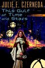 This Gulf of Time and Stars (Reunification, Bk 1)