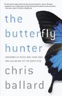 The Butterfly Hunter Adventures of People Who Found Their True Calling Way Off the Beaten Path