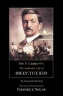 PAT F GARRETT'S THE AUTHENTIC LIFE OF BILLY THE KID