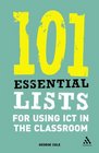 101 Essential Lists for Using Ict in the Classroom