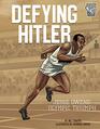 Defying Hitler Jesse Owens' Olympic Triumph