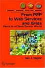 From P2P to Web Services and Grids Peers in a Client/Server World