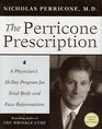 The Perricone Prescription A Physician's 28Day Program for Total Body and Face Rejuvenation