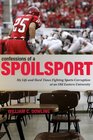 Confessions of a Spoilsport My Life and Hard Times Fighting Sports Corruption at an Old Eastern University