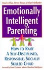 Emotionally Intelligent Parenting How to Raise a Selfdisciplined Responsible Socially Skilled Child