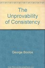 The Unprovability of Consistency An Essay in Modal Logic