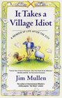 It Takes a Village Idiot  A Memoir of Life After the City