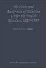 The Coins and Banknotes of Palestine Under the British Mandate 1927  1947