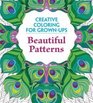 Beautiful Patterns Creative Coloring for GrownUps