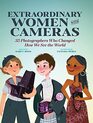 Extraordinary Women with Cameras 35 Photographers Who Changed How We See the World
