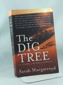 The Dig Tree  the Story of Burke and Wills The Story of Burke and Wills