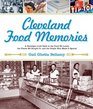 Cleveland Food Memories: A Nostalgic Look Back at Food We Loved, the Places We Boughtit, and the People Who Made It Special