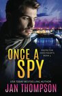 Once a Spy A Christian Romantic Suspense