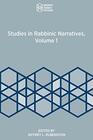 Studies in Rabbinic Narrative Volume 1
