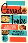 Grand Forks A History of American Dining in 100 Reviews