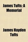 James Tufts A Memorial