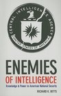 Enemies of Intelligence Knowledge and Power in American National Security