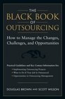 The Black Book of Outsourcing  How to Manage the Changes Challenges and Opportunities