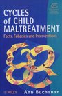 Cycles of Child Maltreatment Facts Fallacies and Interventions