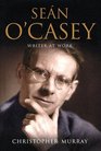 Sean O'casey Writer At Work  A Biography