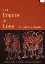 The Empire of Love Toward a Theory of Intimacy Genealogy and Carnality