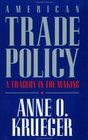 American Trade Policy A Tragedy in the Making