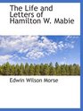 The Life and Letters of Hamilton W Mabie