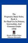 The Progressive Music Series Book 2 For Basal Use In Primary Intermediate And Grammar Grades