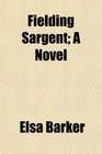 Fielding Sargent A Novel