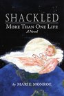 Shackled More Than One Life A Novel